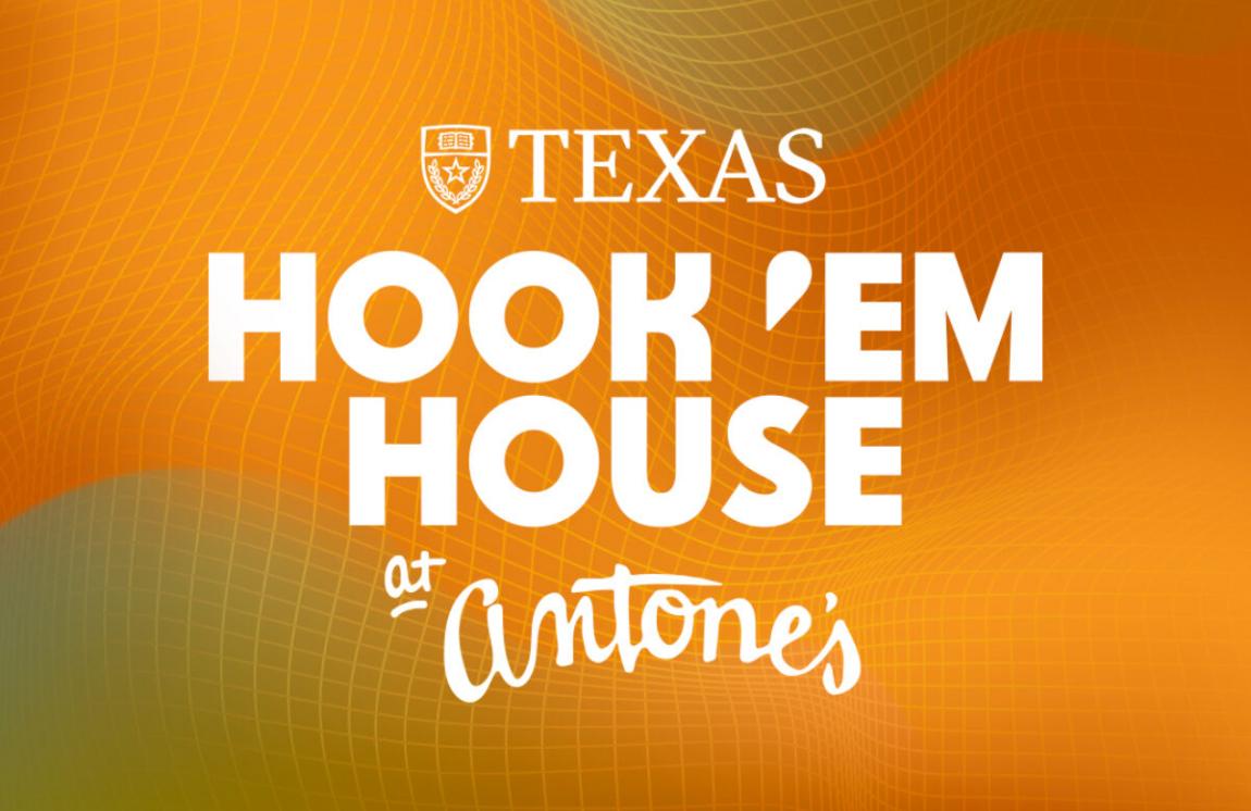 orange graphic with text that says hook 'em house at antone's and has UT logo